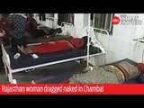 Rajasthan women beaten, dragged naked by Chambal dacoit
