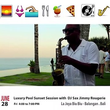 La Joya Bali luxury pool sunset session with DJ sax Jimmy Rougerie