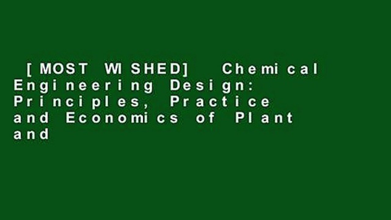 [MOST WISHED]  Chemical Engineering Design: Principles, Practice and Economics of Plant and