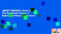 [MOST WISHED]  Heroic Efforts: The Emotional Culture of Search and Rescue Volunteers
