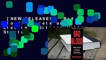 [NEW RELEASES]  Bad Blood: Secrets and Lies in a Silicon Valley Startup