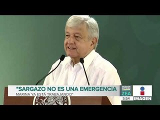 AMLO asegura que el sargazo "no es una emergencia" | Noticias con Francisco Zea