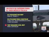Esto harán con la inversión de 500 mdp para el Tren México-Toluca | Noticias con Ciro Gómez