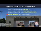 Así están remodelando el Aeropuerto Internacional de la CDMX | Noticias con Ciro Gómez Leyva