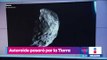 NASA anuncia que asteroide pasará muy cerca de la Tierra | Noticias con Yuriria Sierra