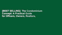 [BEST SELLING]  The Condominium Concept: A Practical Guide for Officers, Owners, Realtors,