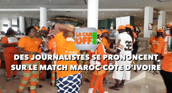 LA CAN EN OFF :Des journalistes se prononcent sur le match MAROC-CÔTE D'IVOIRE