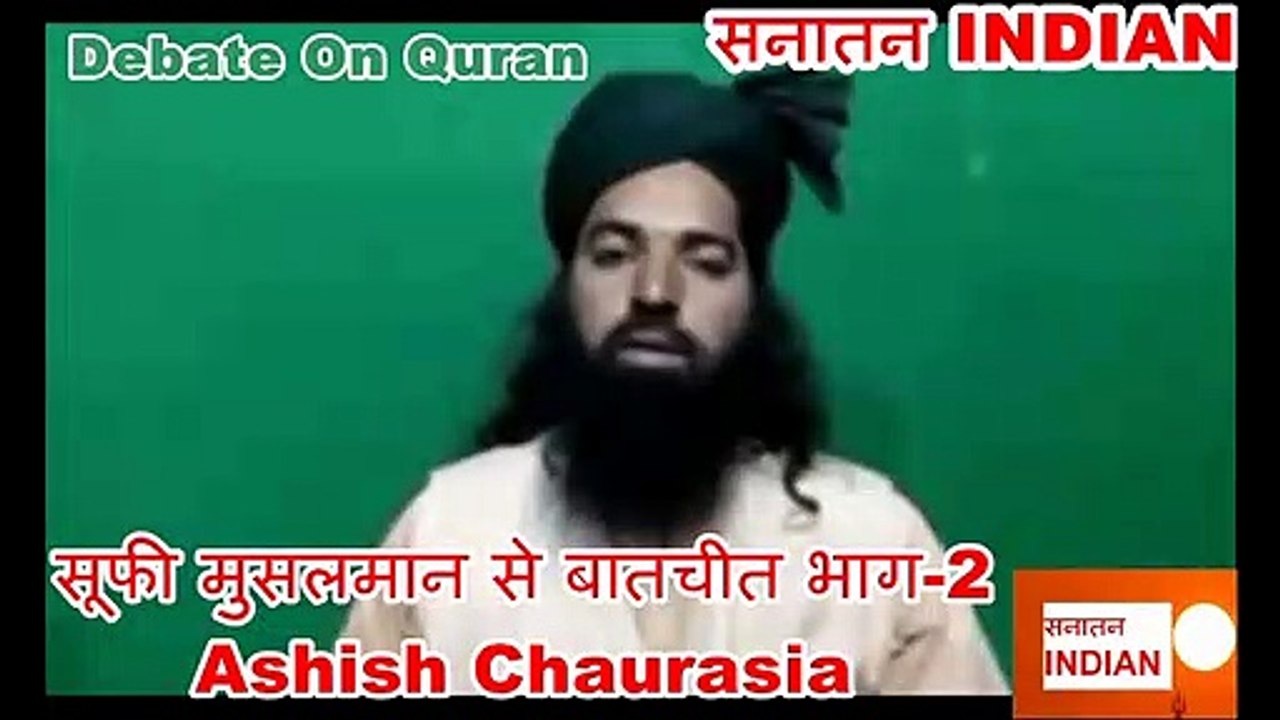 Sufi Musalman Se Baatcheet Part 2 - Ashish Chaurasia - Veds Vs Quran