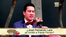 ¿José Fernando Lara olvidó a Paola Farías?