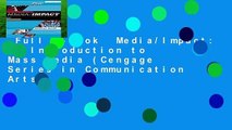 Full E-book  Media/Impact: An Introduction to Mass Media (Cengage Series in Communication Arts)