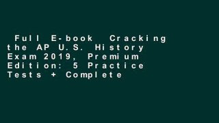 Full E-book  Cracking the AP U.S. History Exam 2019, Premium Edition: 5 Practice Tests + Complete