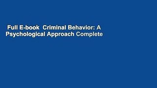 Full E-book  Criminal Behavior: A Psychological Approach Complete