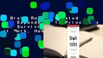 Brain Rules (Updated and Expanded): 12 Principles for Surviving and Thriving at Work, Home, and
