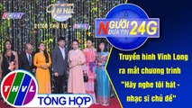 THVL | Người đưa tin 24G (11g ngày 27/06/2019)