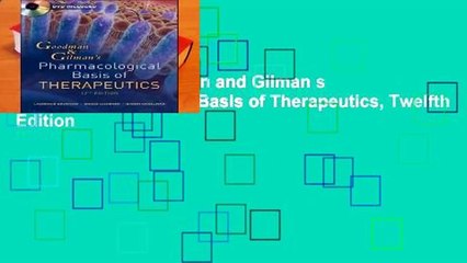 Full version  Goodman and Gilman s The Pharmacological Basis of Therapeutics, Twelfth Edition