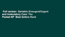 Full version  Geriatric Emergent/Urgent and Ambulatory Care: The Pocket NP  Best Sellers Rank : #5