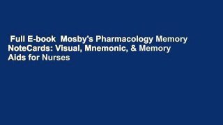 Full E-book  Mosby's Pharmacology Memory NoteCards: Visual, Mnemonic, & Memory Aids for Nurses