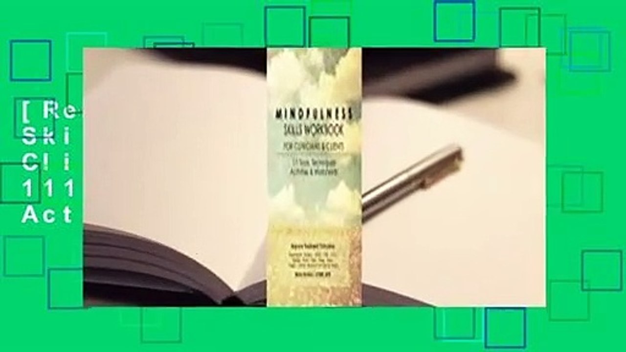 [Read] Mindfulness Skills Workbook for Clinicians & Clients: 111 Tools, Techniques, Activities &