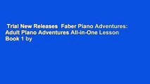 Trial New Releases  Faber Piano Adventures: Adult Piano Adventures All-in-One Lesson Book 1 by