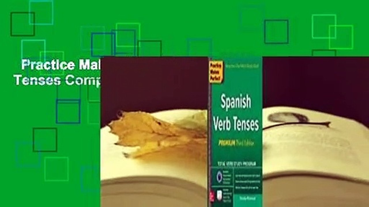Practice Makes Perfect: Spanish Verb Tenses Complete