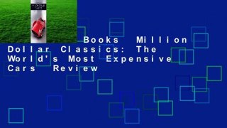 About For Books  Million Dollar Classics: The World's Most Expensive Cars  Review