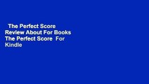 The Perfect Score  Review About For Books  The Perfect Score  For Kindle