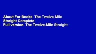 About For Books  The Twelve-Mile Straight Complete   Full version  The Twelve-Mile Straight