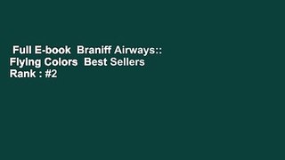 Full E-book  Braniff Airways:: Flying Colors  Best Sellers Rank : #2