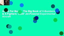 About For Books  The Big Book of X-Bombers & X-Fighters: USAF Jet-Powered Experimental Aircraft