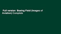 Full version  Boeing Field (Images of Aviation) Complete
