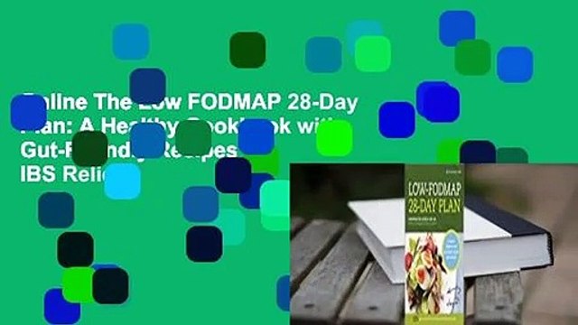 Online The Low FODMAP 28-Day Plan: A Healthy Cookbook with Gut-Friendly Recipes for IBS Relief