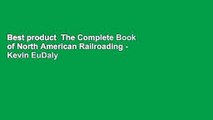 Best product  The Complete Book of North American Railroading - Kevin EuDaly