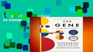 About For Books  The Gene: An Intimate History Complete