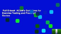 Full E-book  ACSM's Guidelines for Exercise Testing and Prescription  Review