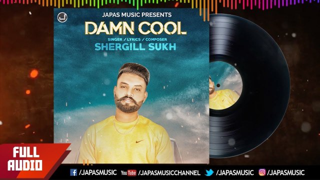 New Punjabi Songs 2019 Damn Cool Shergill Sukh Japas Music