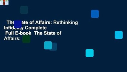 The State of Affairs: Rethinking Infidelity Complete   Full E-book  The State of Affairs: