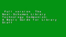 Full version  The Neal-Schuman Library Technology Companion: A Basic Guide for Library Staff