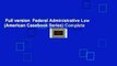 Full version  Federal Administrative Law (American Casebook Series) Complete