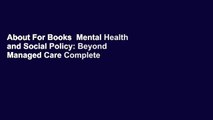 About For Books  Mental Health and Social Policy: Beyond Managed Care Complete