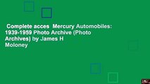 Complete acces  Mercury Automobiles: 1939-1959 Photo Archive (Photo Archives) by James H Moloney