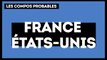 France - Etats-Unis : les compositions probables