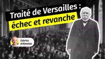 Traité de Versailles : une paix teintée de revanche