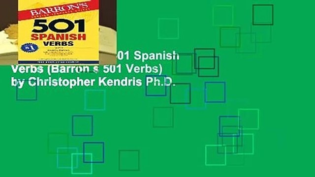 Complete acces 501 Spanish Verbs (Barron s 501 Verbs) by Christopher Kendris Ph.D.