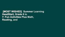 [MOST WISHED]  Summer Learning HeadStart, Grade 6 to 7: Fun Activities Plus Math, Reading, and