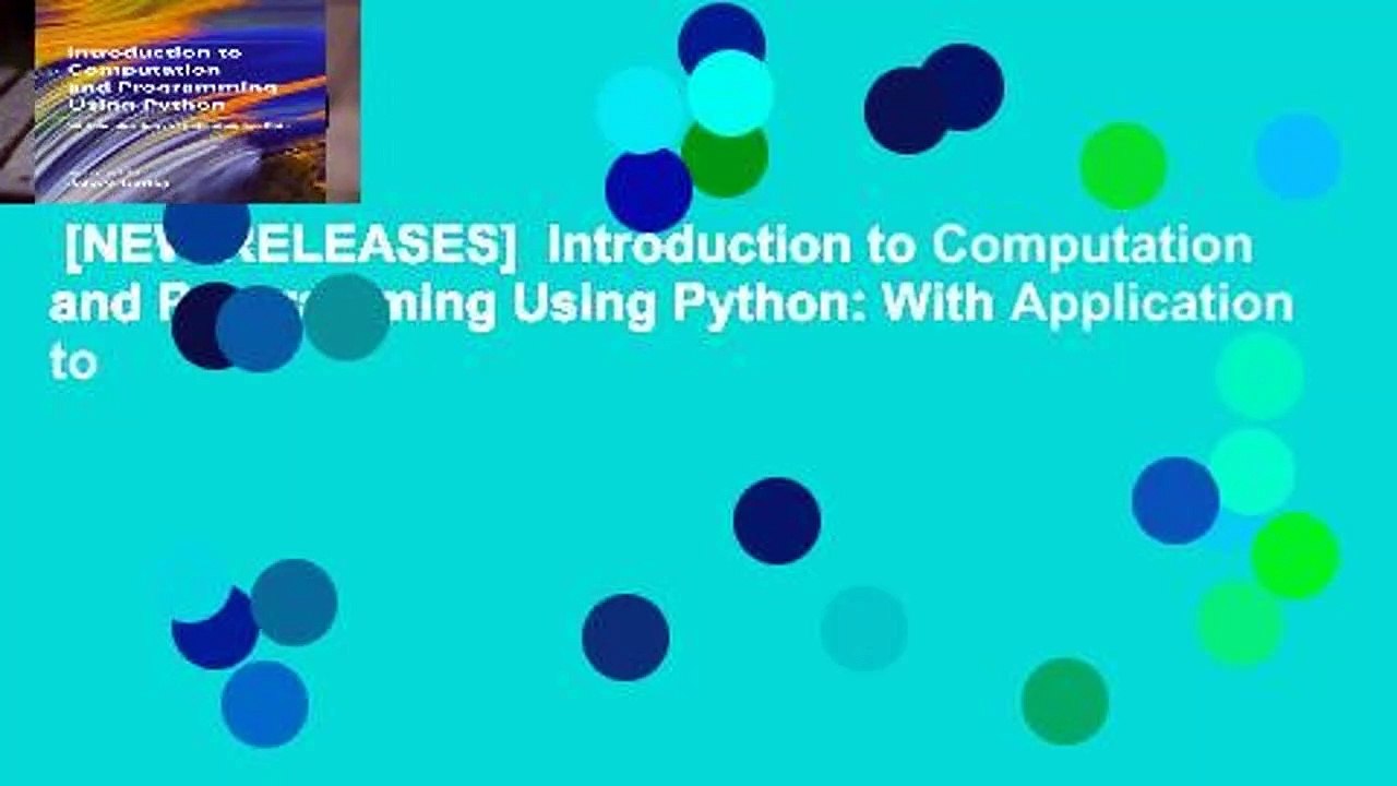 [NEW RELEASES]  Introduction to Computation and Programming Using Python: With Application to