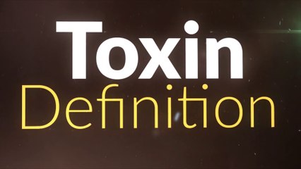 What Is a Toxin? Definition & Details 🧪