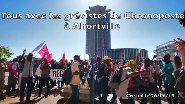 SOLIDARITE AVEC LES SANS-PAPIERS ! Tous avec les postiers grévistes Chronoposte de Alfortville ! (Créteil le 26/06/19)