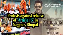 Brahmin community protests against release of Article 15 in Nagpur, Bhopal