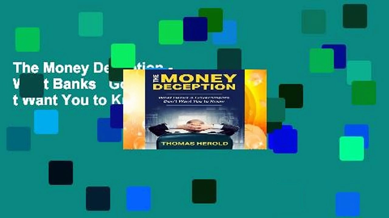 The Money Deception - What Banks   Governments Don t Want You to Know