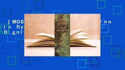 [MOST WISHED]  Compassion in Dying: Stories of Dignity and Choice